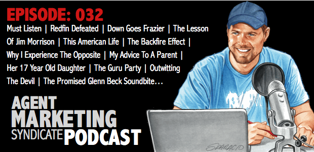 032: Must Listen | Redfin Defeated | The Lesson Of Jim Morrison | The Guru Party | Outwitting The Devil | My Advice To A Parent | What Society Craves | How To Be That Voice