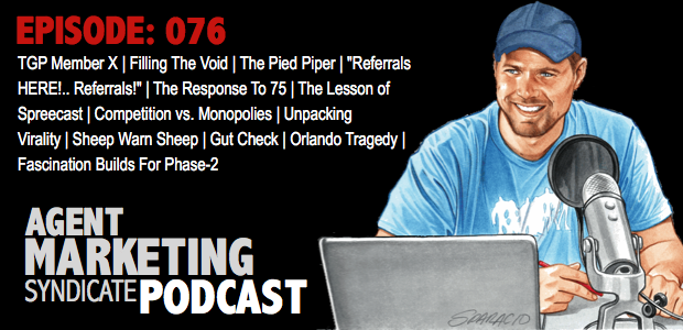 076: TGP Member X | Filling The Void | The Pied Piper | “Referrals HERE!.. Referrals!” | The Response To 75 | The Lesson of Spreecast | Competition vs. Monopolies | Unpacking Virality | Sheep Warn Sheep | Gut Check | Fascination Builds For Phase-2
